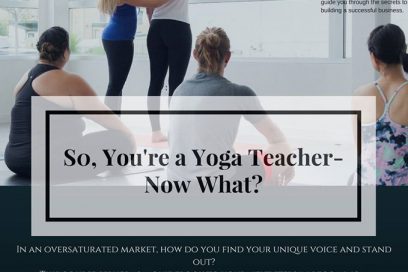 So You’re A Yoga Teacher – Now What?